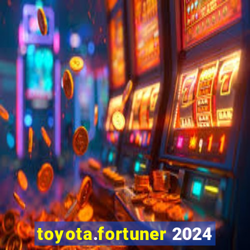 toyota.fortuner 2024